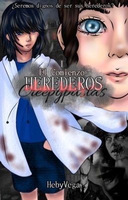 «𝐇𝐞𝐫𝐞𝐝𝐞𝐫𝐨𝐬 𝐂𝐫𝐞𝐞𝐩𝐲𝐩𝐚𝐬𝐭𝐚𝐬» [Hijos de Creepypastas]