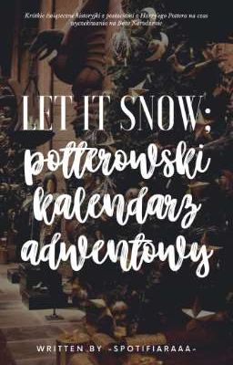 𝐋𝐄𝐓 𝐈𝐓 𝐒𝐍𝐎𝐖; potterowski kalendarz adwentowy ✔