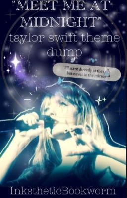 🦋 ❝𝐌𝐄𝐄𝐓 𝐌𝐄 𝐀𝐓 𝐌𝐈𝐃𝐍𝐈𝐆𝐇𝐓❞ ೃ⁀➷ᵗᵃʸˡᵒʳ ˢʷⁱᶠᵗ ᵗʰᵉᵐᵉ ᵈᵘᵐᵖ
