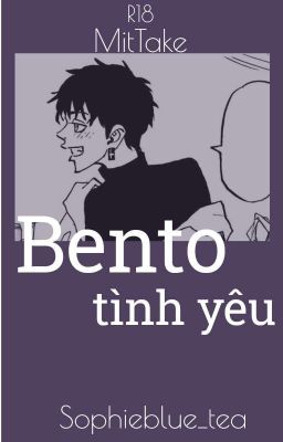 [ 𝐌𝐈𝐓𝐓𝐀𝐊𝐄 ] [ 𝐑𝟭𝟴 ] BENTO TÌNH YÊU 