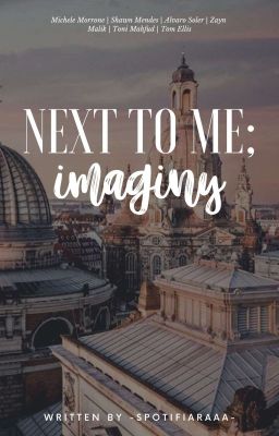 𝐍𝐄𝐗𝐓 𝐓𝐎 𝐌𝐄; imaginy ✔