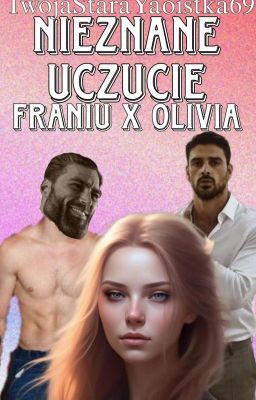 𝐍𝐈𝐄𝐙𝐍𝐀𝐍𝐄 𝐔𝐂𝐙𝐔𝐂𝐈𝐄 - Franek x Olivia love story