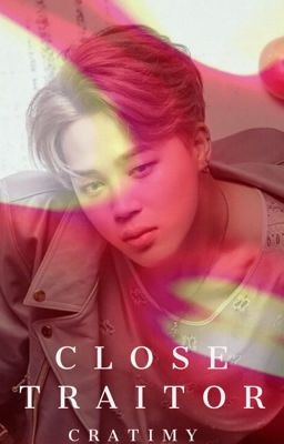  𝐍𝐎𝐑𝐌𝐀𝐋𝐈𝐓𝐘 ; Close Traitor | P.JM  (under heavy editing) 