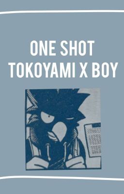   | 𝐎𝐍𝐄 𝐒𝐇𝐎𝐓 | Tokoyami X boy 