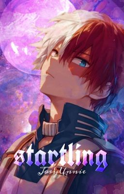 𝐒𝐓𝐀𝐑𝐓𝐋𝐈𝐍𝐆;; shoto todoroki