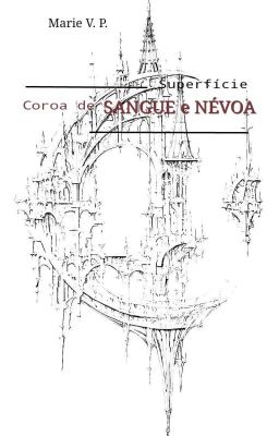 𝐒𝐮𝐩𝐞𝐫𝐟í𝐜𝐢𝐞 - Coroa de Sangue e Névoa