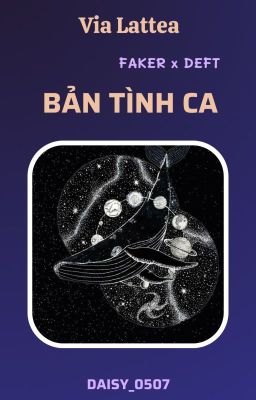 [𝐕𝐢𝐚 𝐋𝐚𝐭𝐭𝐞𝐚 🌌𝐌𝐨𝐨𝐧 | FAKEDEFT] Bản tình ca