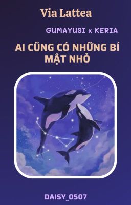 [𝐕𝐢𝐚 𝐋𝐚𝐭𝐭𝐞𝐚 🌌𝐔𝐫𝐚𝐧𝐮𝐬 | GURIA] Ai cũng có những bí mật nhỏ