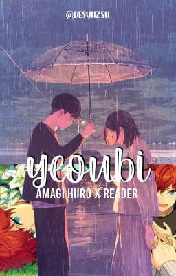 ▸ 𝐘𝐄𝐎𝐔𝐁𝐈︰amagi hiiro x reader (end) 