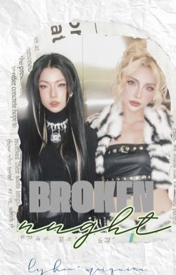 𝐛𝐫𝐨𝐤𝐞𝐧 𝐧𝐢𝐠𝐡𝐭|| 𝗺𝗮𝗶𝗾𝘂𝗶𝗻𝗻 𝘅 𝗹𝘆𝗵𝗮𝗻