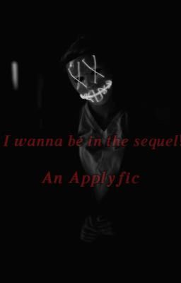 𝑰 𝒘𝒂𝒏𝒏𝒂 𝒃𝒆 𝒊𝒏 𝒕𝒉𝒆 𝒔𝒆𝒒𝒖𝒆𝒍! || A slasher applyfic 