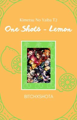 ✨️ 𝑲𝒊𝒎𝒆𝒕𝒔𝒖 𝑵𝒐 𝒀𝒂𝒊𝒃𝒂 ✨️ 🍋 𝑶𝒏𝒆 𝑺𝒉𝒐𝒕𝒔 𝑳𝒆𝒎𝒐𝒏 🍋 𝐓2