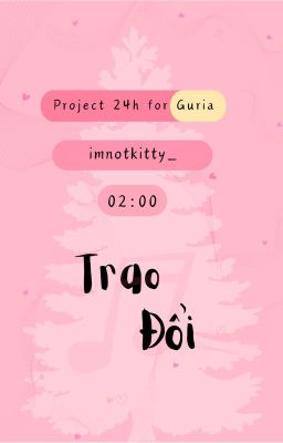 | 𝑵𝑳𝑮𝑻 ✩♬₊˚. 02:00 | Trao đổi