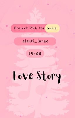 | 𝑵𝑳𝑮𝑻 ✩♬₊˚. 15:00 | Love Story