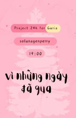 | 𝑵𝑳𝑮𝑻 ✩♬₊˚. 19:00 | vì những ngày đã qua