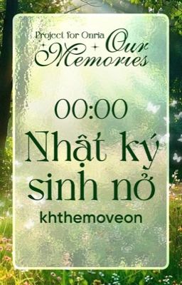 [𝑶𝒖𝒓 𝑴𝒆𝒎𝒐𝒓𝒊𝒆𝒔 - 00:00h ] _nhật ký sinh nở