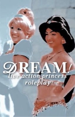 𝓓𝐑𝐄𝐀𝐌 | live action princesses roleplay