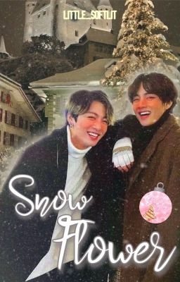 𝓢𝓷𝓸𝔀 𝓯𝓵𝓸𝔀𝓮𝓻 || Taekook