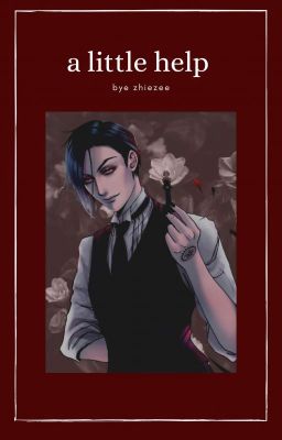 𝓪 𝓵𝓲𝓽𝓽𝓵𝓮 𝓱𝓮𝓵𝓹 || sebastian michaelis x reader