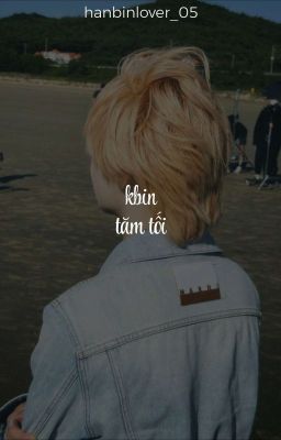 「𝓭𝓸𝓃𝓮」KBin • chuyển ver || Tăm Tối