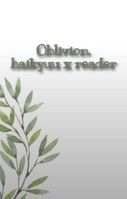 𝕆𝕓𝕝𝕚𝕧𝕚𝕠𝕟。haikyuu x Reader (One-Shot)