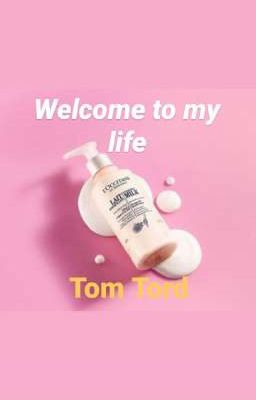 𝕎𝕖𝕝𝕔𝕠𝕞𝕖 to my life/Tom Tord 