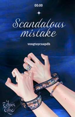 𝗘𝗰𝗵𝗼𝗲𝘀 𝗼𝗳 𝗧𝗶𝗺𝗲 | 00:00 | Scandalous mistake