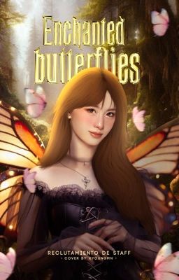 ❝ 𝗘𝗻𝗰𝗵𝗮𝗻𝘁𝗲𝗱 Butterflies ❞ ২ 𝒔𝒕𝒂𝒇𝒇