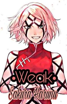 [𝗧𝗿𝗮𝗻𝘀-𝗳𝗶𝗰] •Weak• [Sakura Haruno]