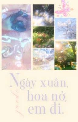 [𝗷𝗮𝗲𝗱𝗼] Ngày xuân, Hoa nở, Em đi. 