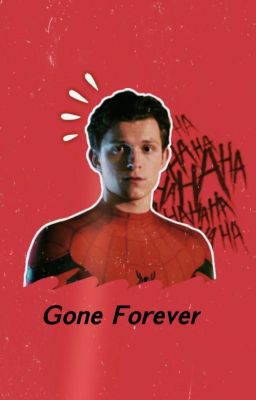 𝘎𝘰𝘯𝘦 𝘍𝘰𝘳𝘦𝘷𝘦𝘳 ~ Peter Parker