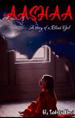 𝘼𝘼𝙎𝙃𝘼𝘼 - A story of Blind Girl