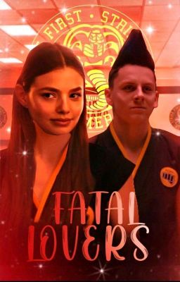 𝙁𝘼𝙏𝘼𝙇 𝙇𝙊𝙑𝙀𝙍𝙎; cobra kai