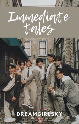 𝙄𝙢𝙢𝙚𝙙𝙞𝙖𝙩𝙚 𝙩𝙖𝙡𝙚𝙨 |BTS oneshots