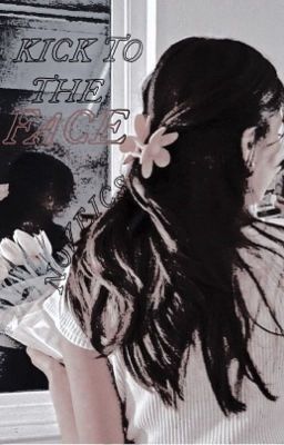 𝙆𝙄𝘾𝙆 𝙏𝙊 𝙏𝙃𝙀 𝙁𝘼𝘾𝙀 {𝙈. 𝘿𝙄𝘼𝙕 + 𝙍. 𝙆𝙀𝙀𝙉𝙀}