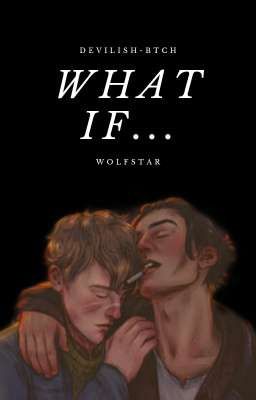 𝙒𝙃𝘼𝙏 𝙄𝙁... | WOLFSTAR