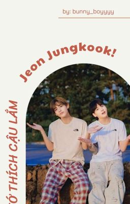 𝙠𝙤𝙤𝙠𝙫 | Tớ Thích Cậu Lắm, Jeon Jungkook!